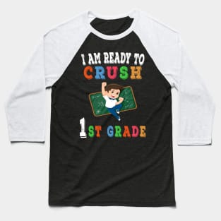 I am Ready to crush 1st Grade T-Shirt - Back to school Baseball T-Shirt